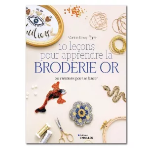 10 LECONS POUR APPRENDRE LA BRODERIE OR